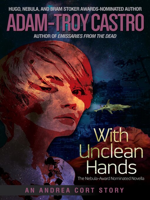 Title details for With Unclean Hands by Adam-Troy Castro - Available